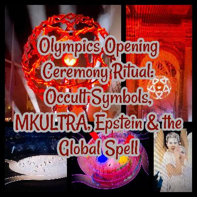 Olympics Opening Ceremony Ritual: Occult Symbols, MKULTRA, Epstein & the Global Spell