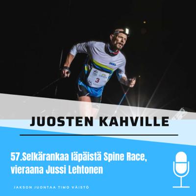 57.Selkärankaa läpäistä Spine Race, vieraana Jussi Lehtonen