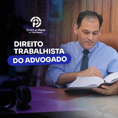 DIREITO TRABALHISTA DE ADVOGADOS
