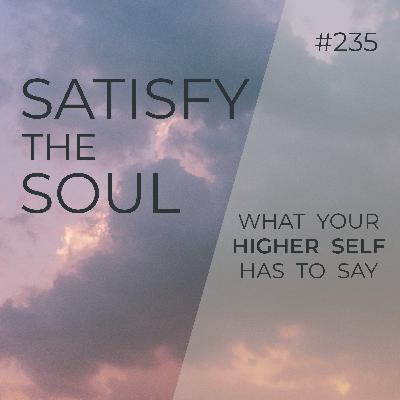 Nourishment For Body, Mind, Soul | what your HIGHER SELF has to say | Seer Sessions #235 Nourishment For Body, Mind, Soul | what your HIGHER SELF has to say | Seer Sessions #235