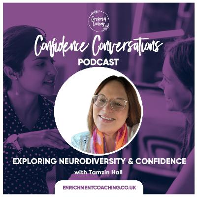 Exploring Neurodiversity & Confidence with Tamzin Hall
