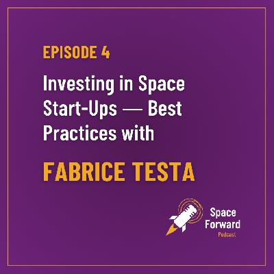 Episode 4 │Investing in Space Start-Ups ⏤ Best Practices
