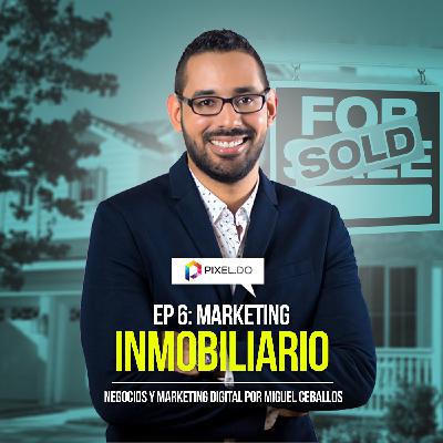EP 6 - Marketing Digital Inmobiliario