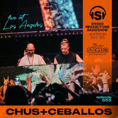 CHUS+CEBALLOS - LIVE AT LA - Stereo Productions Podcast 655