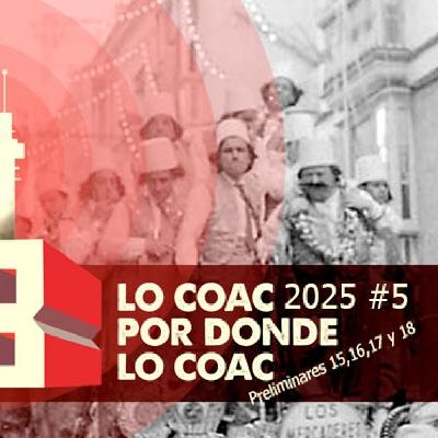 Lo COAC por donde lo COAC #5 2025 con Erasmo Ubera, Preliminares 15,16,17 y 18 Lo COAC por donde lo COAC #5 2025 con Erasmo Ubera, Preliminares 15,16,17 y 18