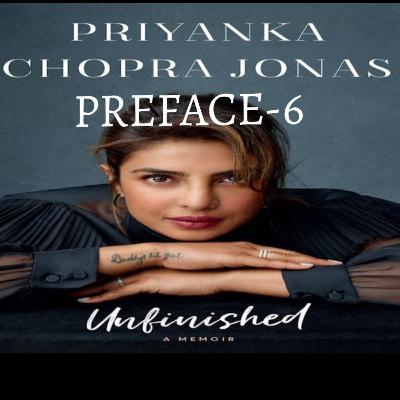 PRIYANKA CHOPRA JONAS Unfinished PREFACE-6 PRIYANKA CHOPRA JONAS Unfinished PREFACE-6
