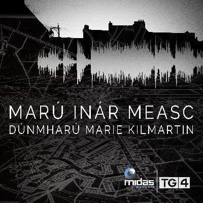 Marú inár Measc: Dúnmharú Marie Kilmartin