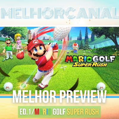 MelhorCanal - Melhor Preview - Ed.1 - Mario Golf Super Rush  Temas: Games