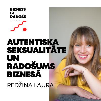 #10 // Bizness ir radošs // Autentiska seksualitāte un radošums biznesā #10 // Bizness ir radošs // Autentiska seksualitāte un radošums biznesā