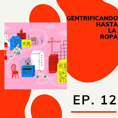 Gentrificando hasta la ropa Gentrificando hasta la ropa