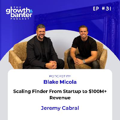 EP31 - Scaling Finder From Startup to $100M+ Revenue