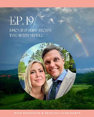 8 Months Post-Storm: The Messy Middle 8 Months Post-Storm: The Messy Middle