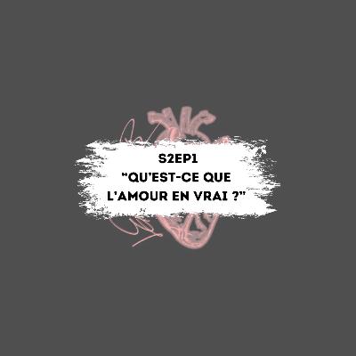 « Qu’est-ce que l’amour en vrai ? »