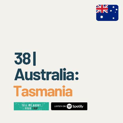 38 | Australia: Tasmania