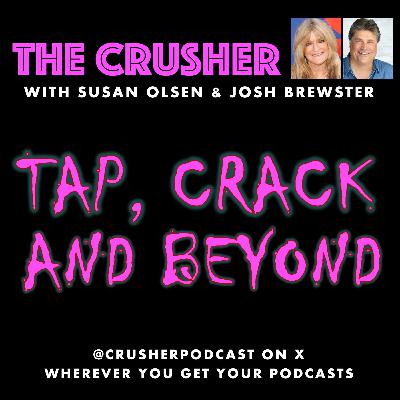Episode 56 - Tap, Crack and Beyond Episode 56 - Tap, Crack and Beyond