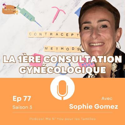 S03E82 La 1ère consultation gynécologique - Sophie Gomez - S03E82 La 1ère consultation gynécologique - Sophie Gomez -
