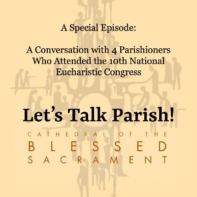 Episode 8 A Discussion on the National Eucharistic Congress