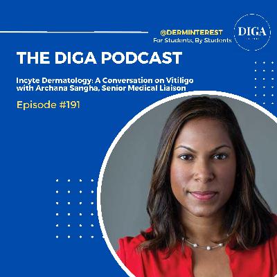 #191: Incyte Dermatology: A Conversation on Vitiligo with Archana Sangha, Senior Medical Liason #191: Incyte Dermatology: A Conversation on Vitiligo with Archana Sangha, Senior Medical Liason