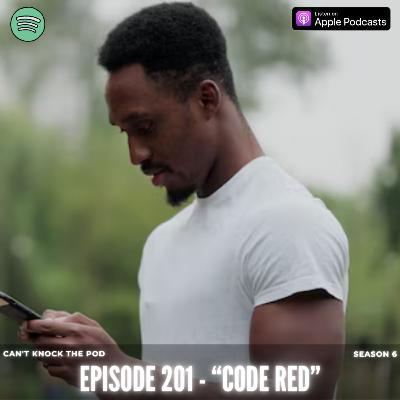 Episode 201 - "CODE RED"