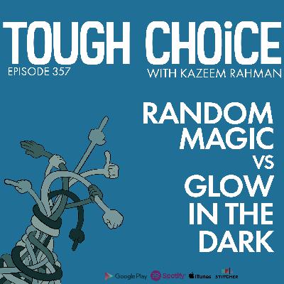 Random Magic VS Glow in the Dark