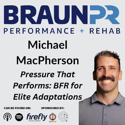Michael MacPherson: Pressure That Performs: BFR for Elite Adaptations