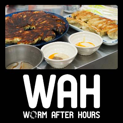 WORM AFTER HOURS #017「デニーロと餃子」 WORM AFTER HOURS #017「デニーロと餃子」