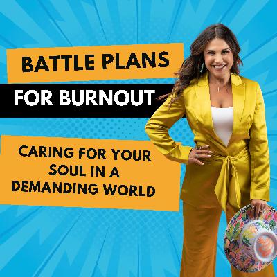 Battle Plans for Burnout: Caring for Your Soul in a Demanding World