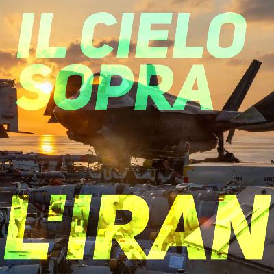 Il cielo sopra l'Iran - con David Cenciotti