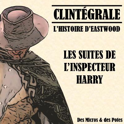 Clintégrale - L'Histoire d'Eastwood - Les Suites de l'Inspecteur Harry Clintégrale - L'Histoire d'Eastwood - Les Suites de l'Inspecteur Harry
