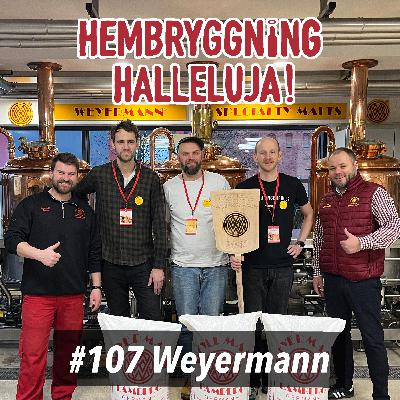 Avsnitt 107 - Weyermann