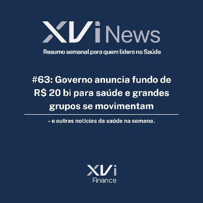 #63: Governo anuncia fundo de R$ 20 bi para saúde e grandes grupos se movimentam — e outras notícias da semana #63: Governo anuncia fundo de R$ 20 bi para saúde e grandes grupos se movimentam — e outras notícias da semana