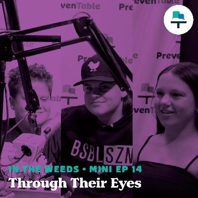 S5 Ep 16: In the Weeds - Through Their Eyes