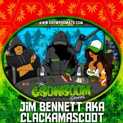 Jim Bennett AKA "Clackamascoot" Interview - A Growroom420 Podcast
