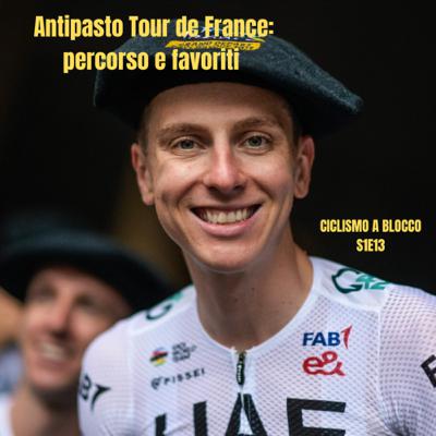 S1E13 | Antipasto Tour de France 2023: percorso e favoriti S1E13 | Antipasto Tour de France 2023: percorso e favoriti