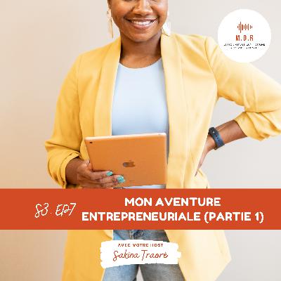 Mon aventure entrepreneuriale (Partie 1)