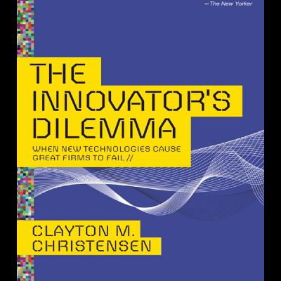 The Innovator's Dilemma