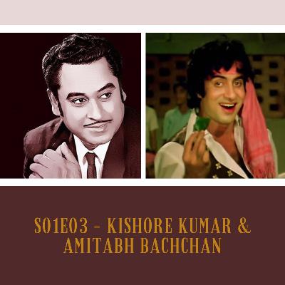 S01E03 - Kishore Kumar and Amitabh Bachchan