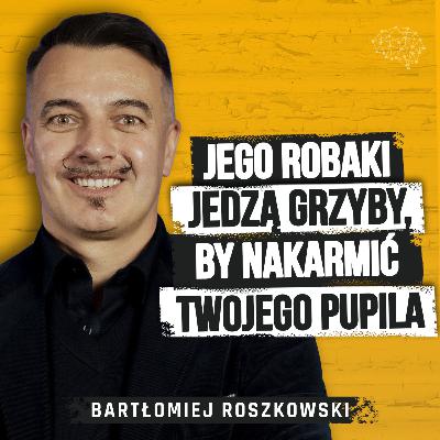 Od firmy przejętej za długi, do produkcji białka z robaków o smaku wołowiny. Bartłomiej Roszkowski Od firmy przejętej za długi, do produkcji białka z robaków o smaku wołowiny. Bartłomiej Roszkowski