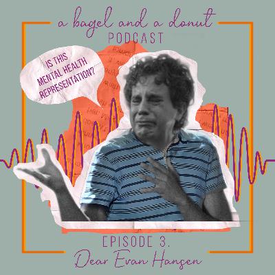 Episode 3: Dear Evan Hansen the Movie