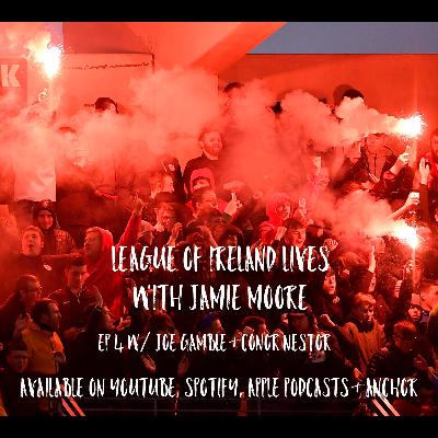 League Of Ireland Lives - Ep 5 w/ Joe Gamble & Conor Nestor League Of Ireland Lives - Ep 5 w/ Joe Gamble & Conor Nestor
