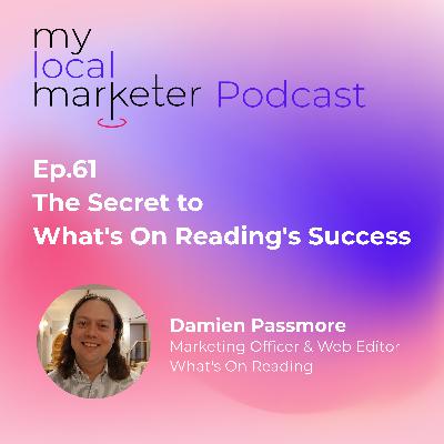 Ep.61 Damien Passmore | The Secret to What's On Reading's Success