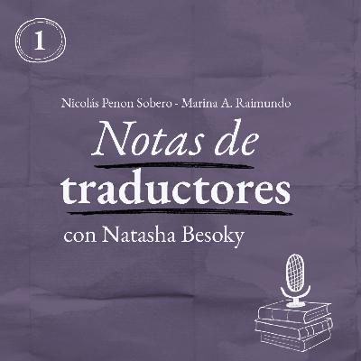 Notas de traductores - con Natasha Besoky (Parte 2)