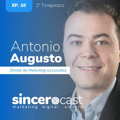 SinceroCast Ep10 - Antonio Augusto, Diretor de Marketing da Localiza SinceroCast Ep10 - Antonio Augusto, Diretor de Marketing da Localiza