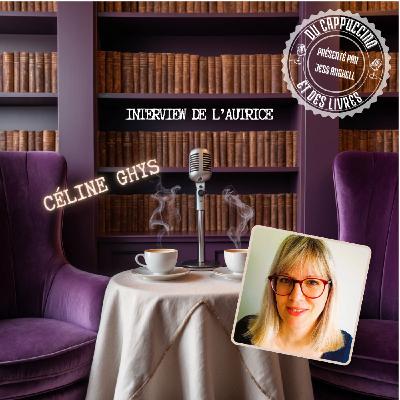 INTERVIEW AUTEUR N°30 - CÉLINE GHYS