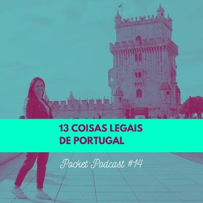 #14 - 13 coisas legais ou estranhas em Portugal