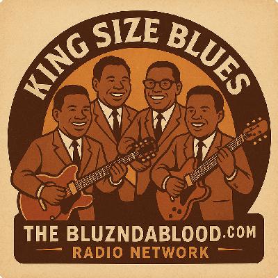 The BluzNdaBlood Show #472, King Size Blues!