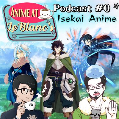 Pilot Episode #0 Isekai anime and other current Popular Anime