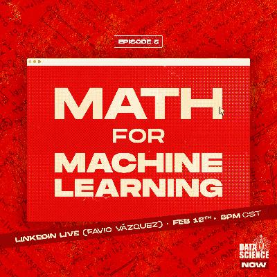 S1:E5 "Math for Machine Learning"
