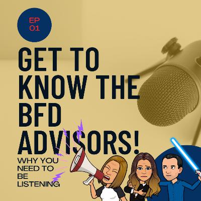 Get to know the BFD Advisors Get to know the BFD Advisors
