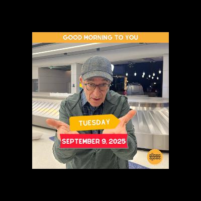 Do not waste any time today!: Tuesday, September 9, 2025